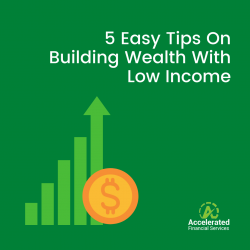 5 Easy Tips On Building Wealth With Low Income